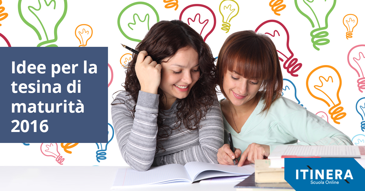 Maturità 2016: idee per la tesina