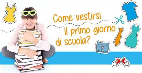 Come mi vesto il primo giorno di scuola